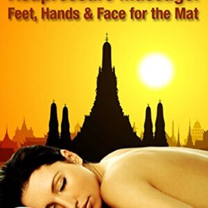 Thai Acupressure Massage: Feet, Hands, Face for the Mat