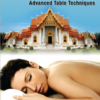 The Ultimate Thai Massage Video: Advanced Table Techniques