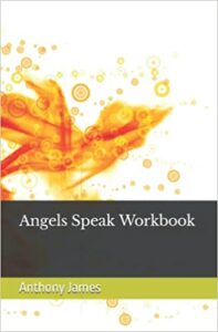 Angels Speak Workbook by Anthony B. James